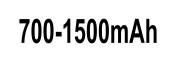 700 - 1500 mAh 700 - 1500 mAh